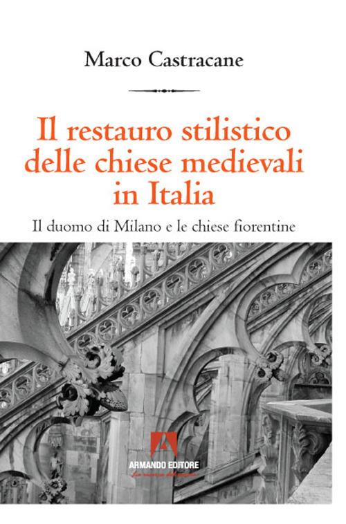 Il restauro stilistico delle chiese medievali in Italia - Marco Castracane - copertina