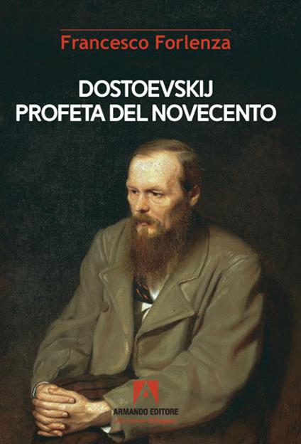 Dostoevskij profeta del Novecento - Francesco Forlenza - copertina
