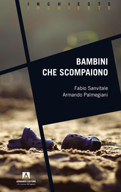 Bambini che scompaiono - Fabio Sanvitale,Armando Palmegiani - copertina