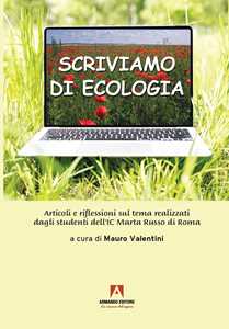 Scriviamo di ecologia. Articoli e riflessioni sul tema realizzati dagli studenti dell'IC Marta Russo di Roma