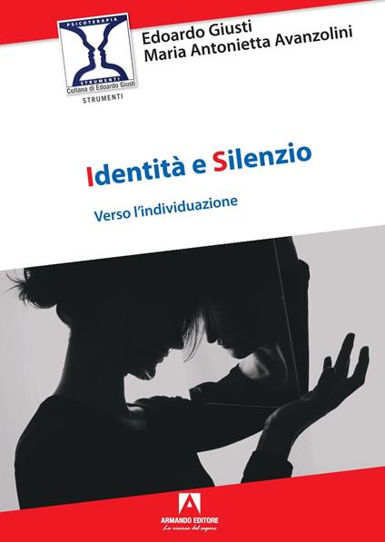 Identità e silenzio - Edoardo Giusti,Maria Antonietta Avanzolini - copertina