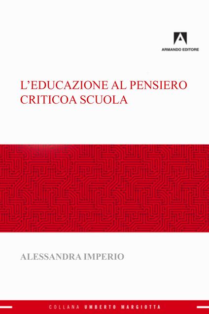 L' educazione al pensiero critico a scuola - Alessandra Imperio - ebook
