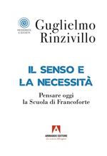 Il senso e la necessità. Pensare oggi la Scuola di Francoforte