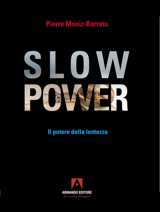 Slow power. Il potere della lentezza - Pierre Moniz-Barreto - copertina