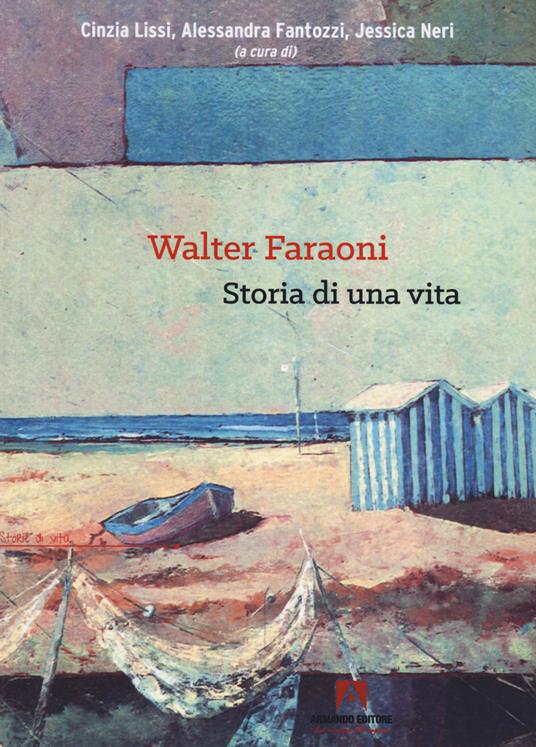 Walter Faraoni. Storia di una vita - copertina