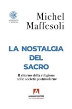 La nostalgia del sacro. Il ritorno della religione nelle società postmoderne