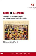 Dire il mondo. Una ricerca fenomenologica sul valore educativo delle parole