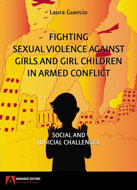 Fighting sexual violence against girls and girl children in armed conflict - Laura Guercio - copertina