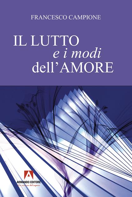 Il lutto e i modi dell'amore - Francesco Campione - copertina