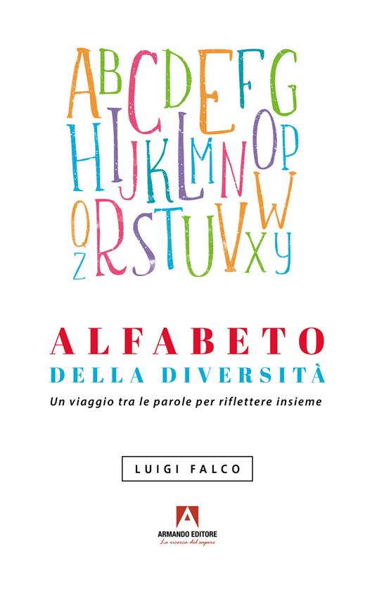 Alfabeto della diversità. Un viaggio tra le parole per riflettere insieme - Luigi Falco - copertina
