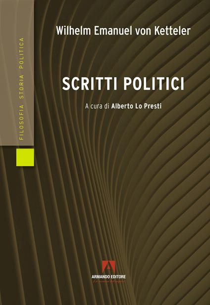 Scritti politici - Wilhelm Emmanuel Von Ketteler - copertina