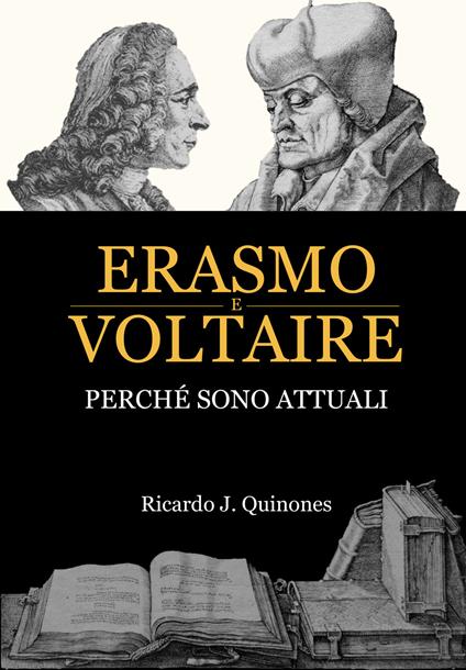 Erasmo e Voltaire. Perché sono attuali - Ricardo J. Quinones - copertina