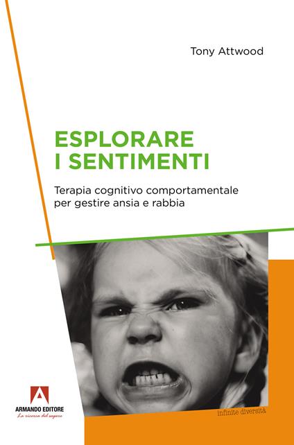 Esplorare i sentimenti. Terapia cognitivo comportamentale per gestire ansia e rabbia - Tony Attwood - copertina