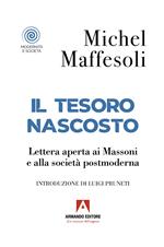 Il tesoro nascosto. Lettera aperta ai Massoni e alla società postmoderna