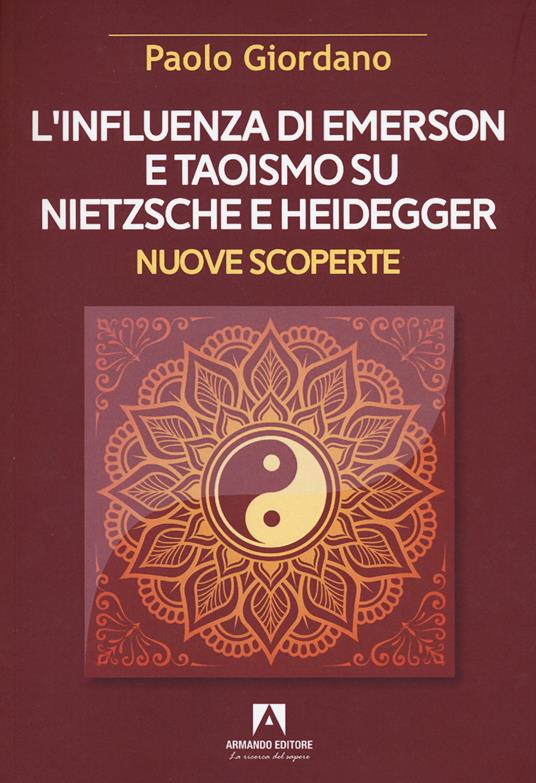 L'influenza di Emerson e Taoismo su Nietzsche e Heidegger. Nuove scoperte - Paolo Giordano - copertina