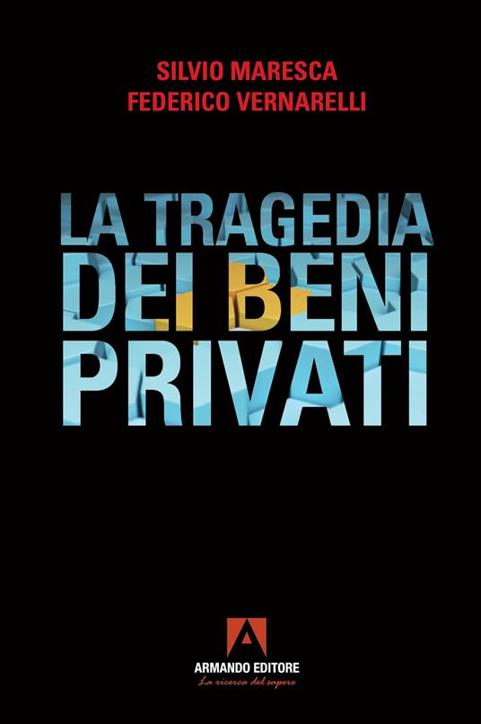La tragedia dei beni privati - Silvio Maresca,Federico Vernarelli - copertina