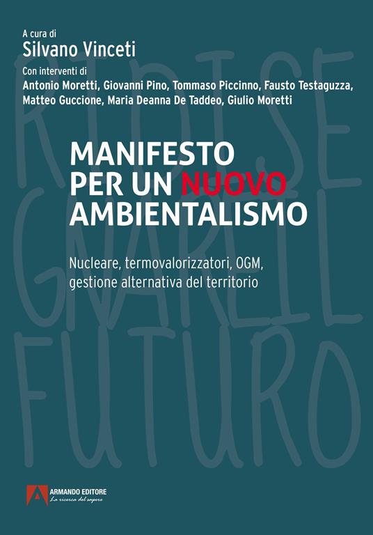 Manifesto per un nuovo ambientalismo. Nucleare, termovalorizzatori, OGM, gestione alternativa del territorio - Silvano Vinceti - copertina