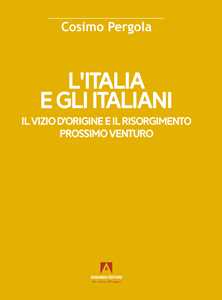 L'Italia e gli italiani. Il vizio d'origine e il risorgimento