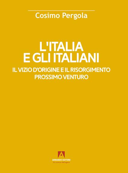 L'Italia e gli italiani. Il vizio d'origine e il risorgimento - Cosimo Pergola - copertina
