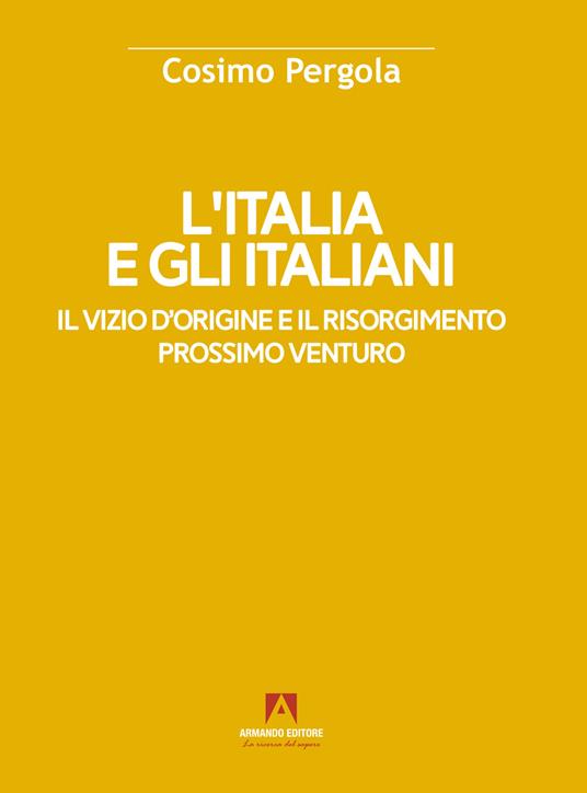 L'Italia e gli italiani. Il vizio d'origine e il risorgimento - Cosimo Pergola - copertina