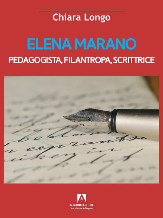 Elena Marano. Pedagogista, filantropa, scrittrice - Chiara Longo - copertina