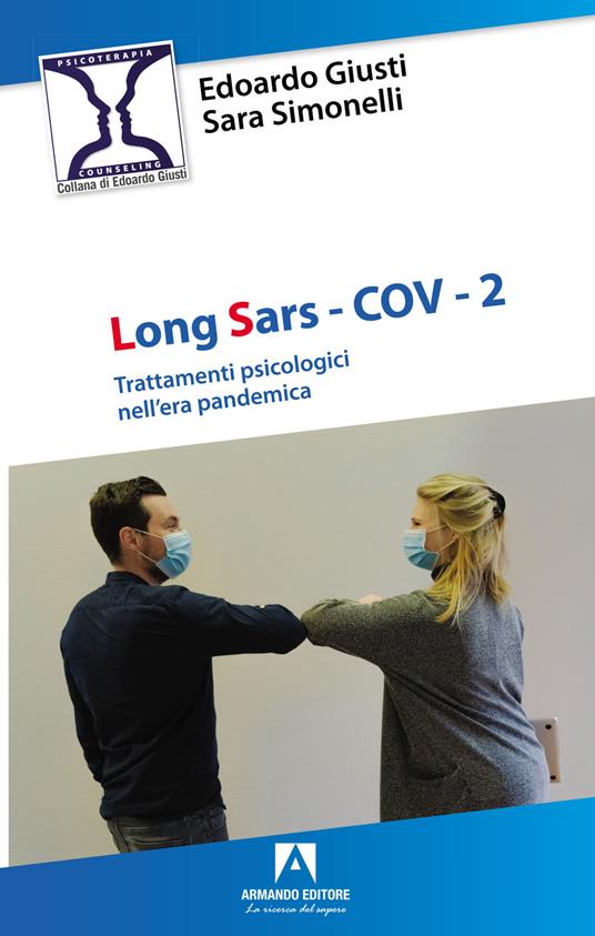 Long SARS-Cov-2. Trattamenti psicologici nell’era pandemica - Edoardo Giusti,Sara Simonelli - copertina