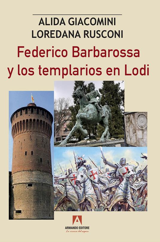 Federico Barbaroosa y los templarios en Lodi