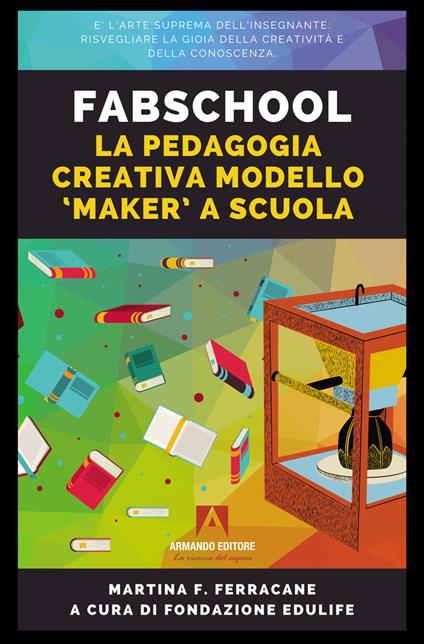 Fabschool. La pedagogia creativa modello «Maker» a scuola - Martina Ferracane - copertina
