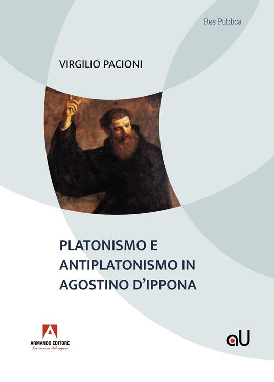 Platonismo e antiplatonismo in Agostino d'Ippona - Virgilio Pacioni - copertina