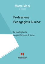 Professione pedagogista clinico. La molteplicità degli interventi di aiuto