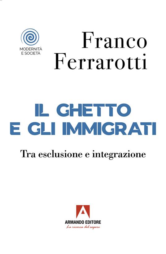 Il ghetto e gli immigrati - Franco Ferrarotti - copertina