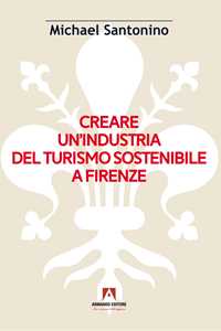 Creare un'industria del turismo sostenibile a Firenze