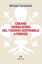 Creare un'industria del turismo sostenibile a Firenze