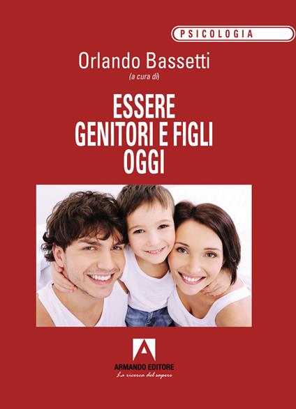 Essere genitori e figli oggi - Orlando Bassetti - copertina