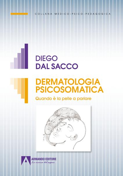 Dermatologia psicosomatica. Quando è la pelle a parlare - Diego Dal Sacco - copertina