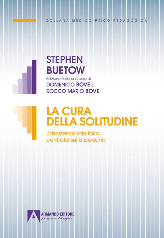 La cura della solitudine. L'assistenza sanitaria centrata sulla persona - Stephen Buetow - copertina