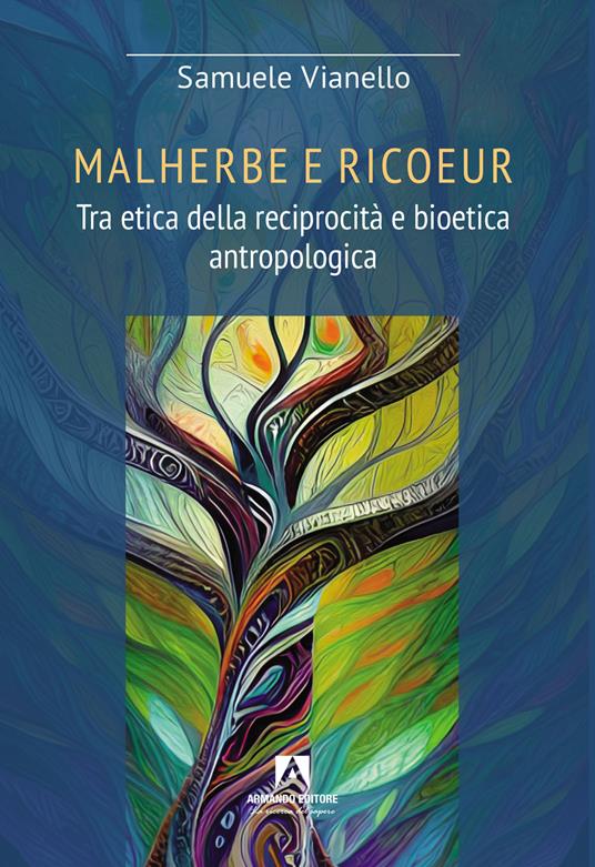 Malherbe e Ricoeur. Tra etica della reciprocità e bioetica antropologica - Samuele Vianello - copertina