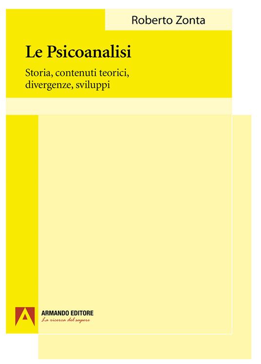 La psicoanalisi. Storia, contenuti teorici, divergenze, sviluppi - Roberto Zonta - ebook