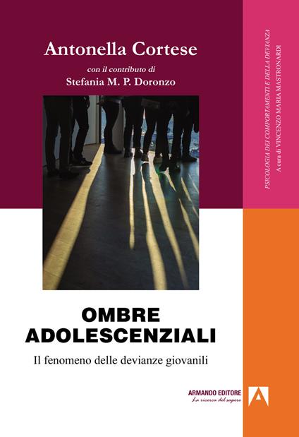 Ombre adolescenziali. Il fenomeno delle devianze giovanili - Antonella Cortese - copertina