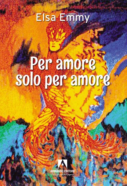 Per amore, solo per amore - Elsa Emmy - copertina