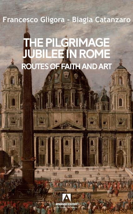 Pilgrimage jubilee in Rome - Francesco Gligora,Biagia Catanzaro - copertina