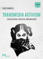 Transmedia activism. Partecipazione, creatività, worldbuilding