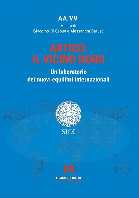 Artico: il vicino Nord. Un laboratorio dei nuovi equilibri internazionali - copertina