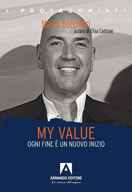 My value. Ogni fine è un nuovo inizio - Marco Bocchieri - copertina