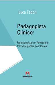 Pedagogista clinico. Professionista con formazione transdisciplinare con post laurea