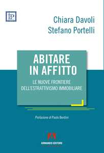 Abitare in affitto. Le nuove frontiere dell'estrattivismo immobiliare