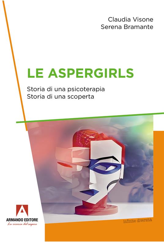 Le aspergirls. Storia di una psicoterapia. Storia di una scoperta - Claudia Visone,Serena Bramante - copertina