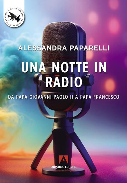 Una notte in radio. Da Papa Giovanni Paolo II a Papa Francesco - Alessandra Paparelli - copertina
