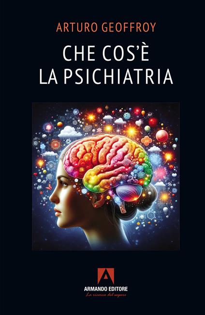 Che cos'è la psichiatria - Arturo Geoffry - copertina
