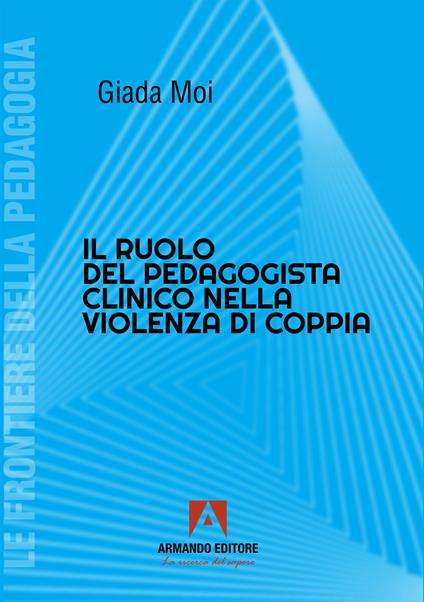 Il ruolo del pedagogista clinico nella violenza di coppia - Giada Moi - copertina